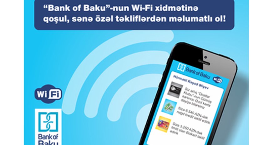 Wi-Fi услуга от «Bank of Baku»: каждому клиенту индивидуальное предложение! Wi-Fi услуга от «Bank of Baku»: каждому клиенту индивидуальное предложение!