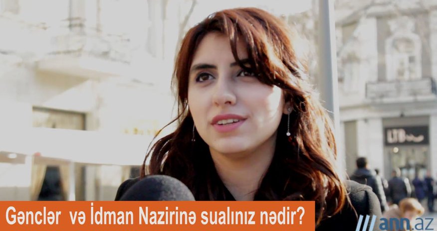 Gənclər və İdman nazirinə sual - Sorğu Gənclər və İdman nazirinə sual - Sorğu