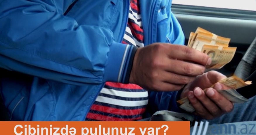 Qəfil sual. Cibinizdə pulunuz var? Qəfil sual. Cibinizdə pulunuz var?