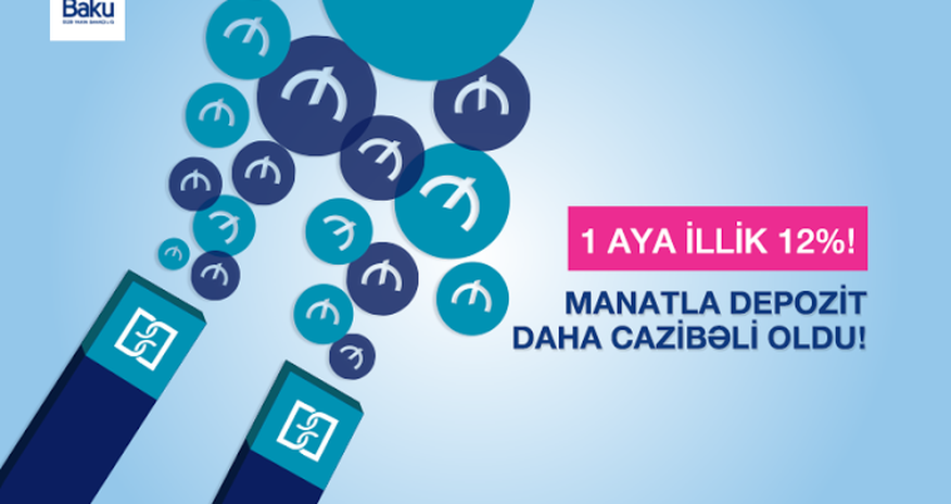 Bank of Baku-da Manatla Depozit indi Daha Cazibəli Oldu! Bank of Baku-da Manatla Depozit indi Daha Cazibəli Oldu!