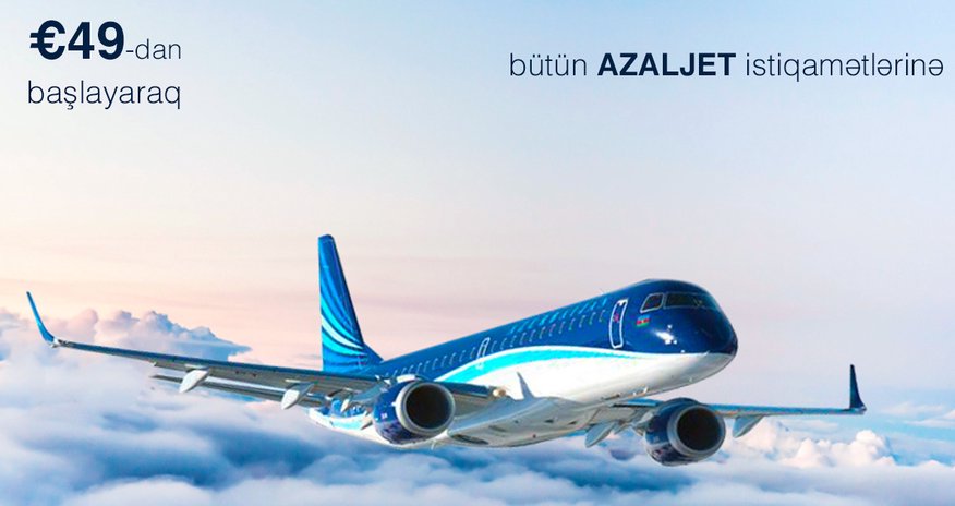 AZALJET brendi altında aviabiletlərin qiyməti 49 avrodan başlayacaq AZALJET brendi altında aviabiletlərin qiyməti 49 avrodan başlayacaq