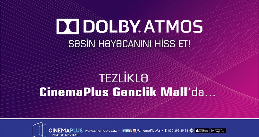İlk dəfə Azərbaycanda Dolby Atmos texnologiyası “CinemaPlus” kinoteatrında İlk dəfə Azərbaycanda Dolby Atmos texnologiyası “CinemaPlus” kinoteatrında