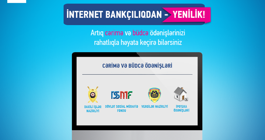 Cərimə və büdcə ödənişləriniz Bank of Baku-nun İnternet Bankçılıq xidmətində! Cərimə və büdcə ödənişləriniz Bank of Baku-nun İnternet Bankçılıq xidmətində!