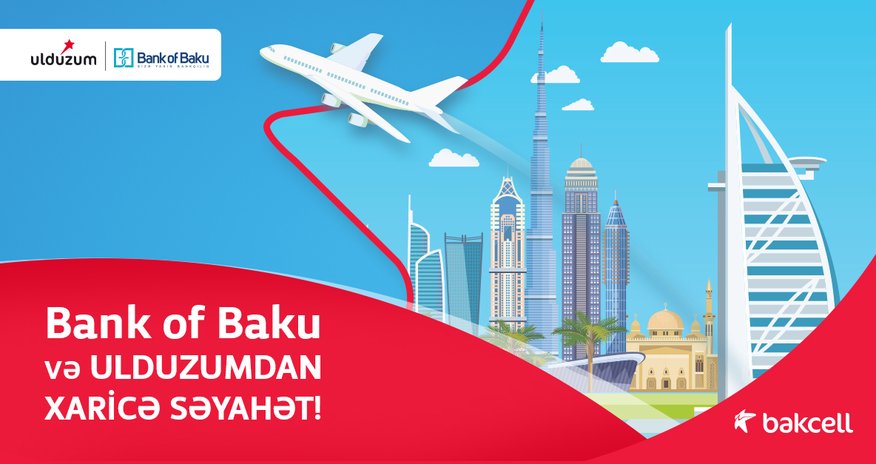 “Bank of Baku” və Bakcell “Ulduzum”dan xaricə səyahət! “Bank of Baku” və Bakcell “Ulduzum”dan xaricə səyahət!