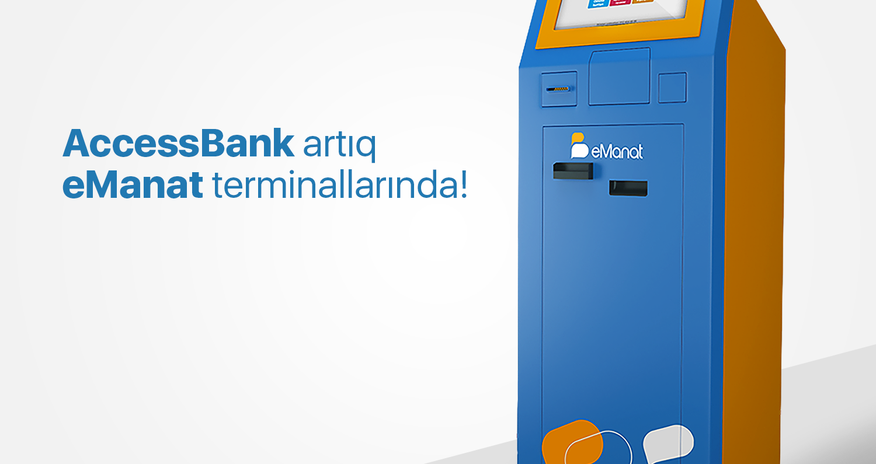 AccessBank-ın xidmətləri eManat terminallarında! AccessBank-ın xidmətləri eManat terminallarında!