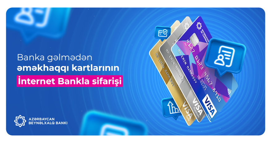 Banka gəlmədən əməkhaqqı kartlarının sifarişi mümkün oldu Banka gəlmədən əməkhaqqı kartlarının sifarişi mümkün oldu