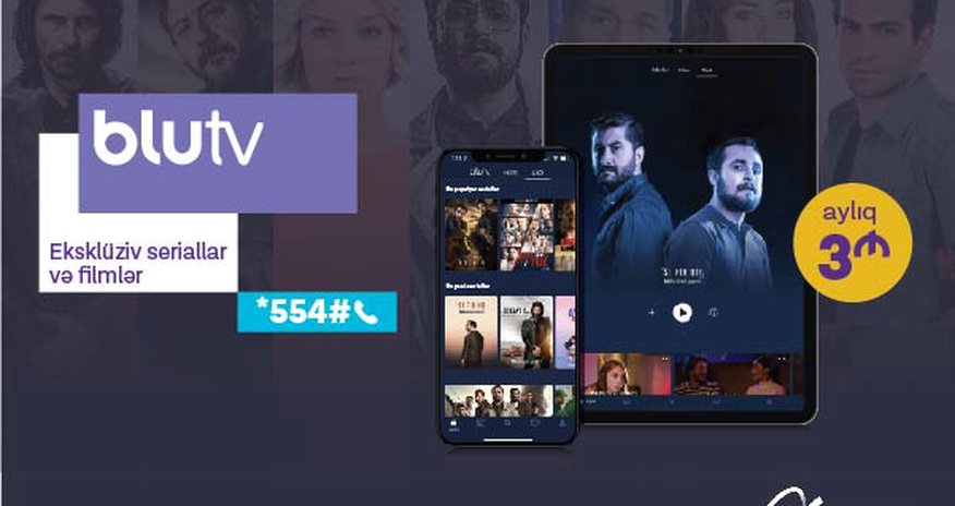 Azercell-dən BluTV ilə sevdiyiniz türk filmləri yüksək keyfiyyətdə bir arada! Azercell-dən BluTV ilə sevdiyiniz türk filmləri yüksək keyfiyyətdə bir arada!