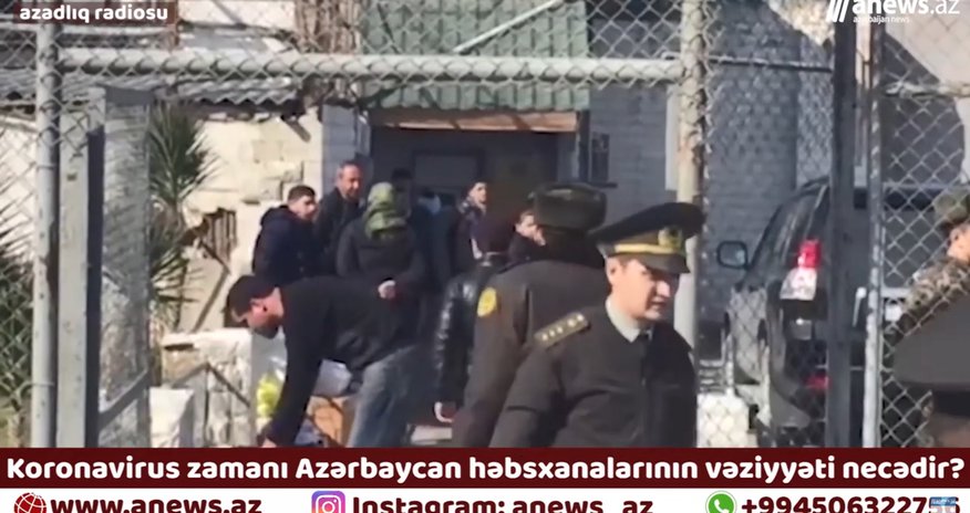 Azərbaycan həbsxanalarında koronavirus - VİDEO Azərbaycan həbsxanalarında koronavirus - VİDEO