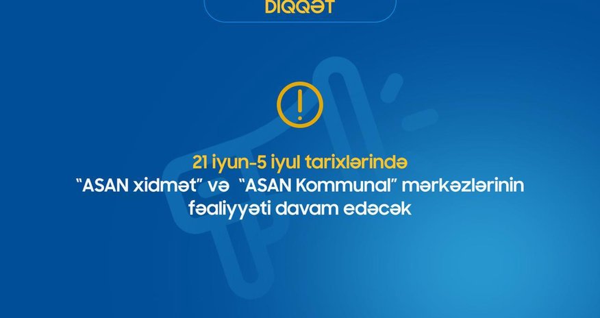 2 həftəlik sərt karantin rejimində “ASAN xidmət” və “ASAN Kommunal” mərkəzlərinin fəaliyyət göstərəcək 2 həftəlik sərt karantin rejimində “ASAN xidmət” və “ASAN Kommunal” mərkəzlərinin fəaliyyət göstərəcək