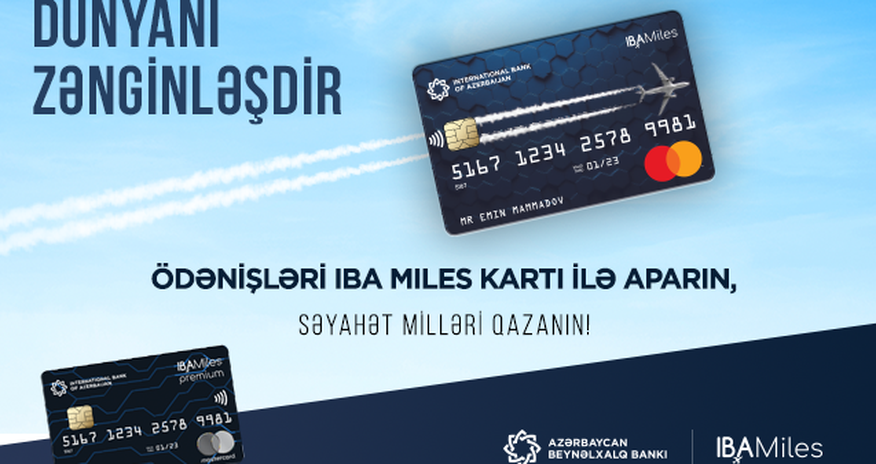 IBA Miles kartları ilə gələcək səyahətlər üçün indidən millər topla! IBA Miles kartları ilə gələcək səyahətlər üçün indidən millər topla!