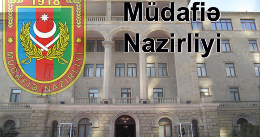 Müdafiə Nazirliyi məlumat yaydı Müdafiə Nazirliyi məlumat yaydı