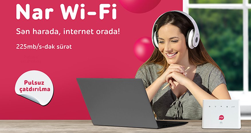 “Nar Wi-Fi” ilə yüksəksürətli internet olduğunuz hər yerdə! “Nar Wi-Fi” ilə yüksəksürətli internet olduğunuz hər yerdə!