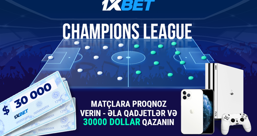 1xBet-dən yeni Çempionlar Liqası üçün aksiyada 30.000 dollar qazanın! 1xBet-dən yeni Çempionlar Liqası üçün aksiyada 30.000 dollar qazanın!