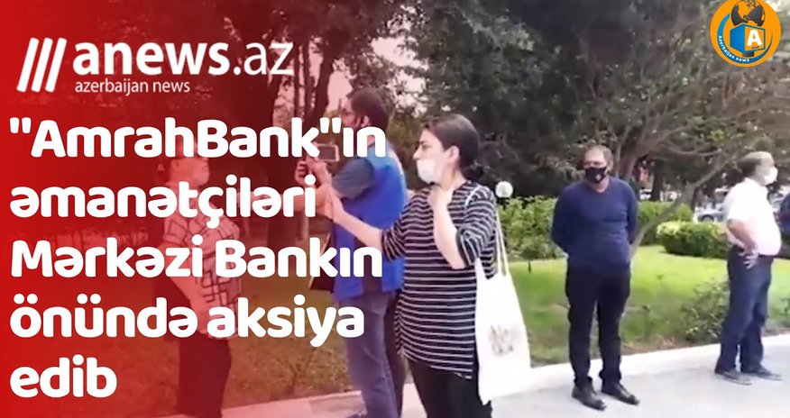 "Amrahbank"ın əmanətçiləri Mərkəzi Bankın önündə aksiya edib-VİDEO "Amrahbank"ın əmanətçiləri Mərkəzi Bankın önündə aksiya edib-VİDEO