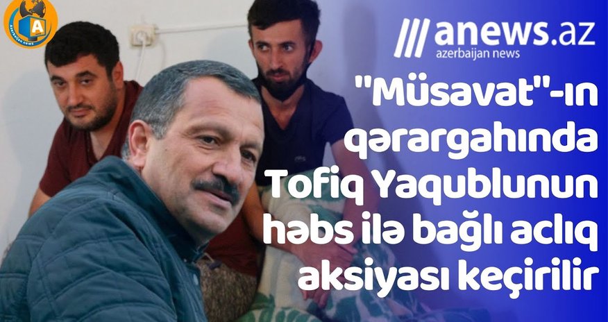 Tofiq Yaqublu ilə həmrəylik əlaməti olaraq keçirilən aclıq aksiyası davam edır - VİDEO Tofiq Yaqublu ilə həmrəylik əlaməti olaraq keçirilən aclıq aksiyası davam edır - VİDEO
