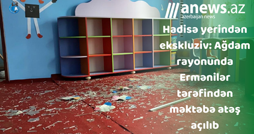 Ağdam rayonunda Ermənilər tərəfindən məktəbə atəş açılıb-EKSKLUZİV Ağdam rayonunda Ermənilər tərəfindən məktəbə atəş açılıb-EKSKLUZİV