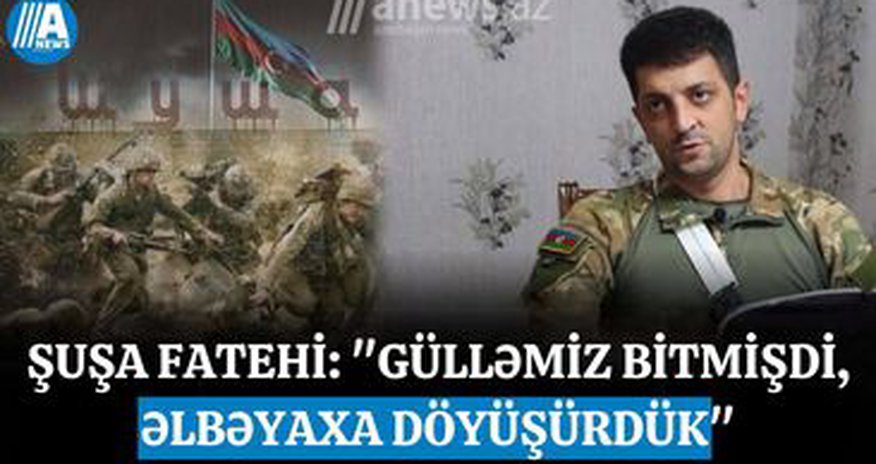 Şuşa fatehi: "Gülləmiz bitmişdi, əlbəyaxa döyüşürdük"- VİDEO Şuşa fatehi: "Gülləmiz bitmişdi, əlbəyaxa döyüşürdük"- VİDEO