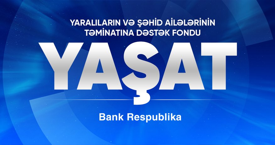 Bank Respublika “YAŞAT” Fonduna 200 min manat köçürdü Bank Respublika “YAŞAT” Fonduna 200 min manat köçürdü
