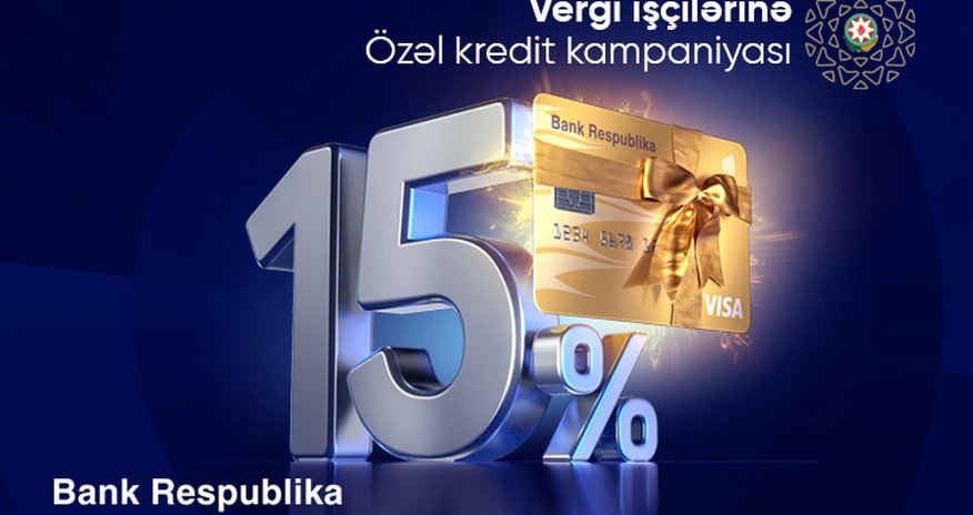 Bank Respublika vergi işçiləri üçün kredit kampaniyasına start verir Bank Respublika vergi işçiləri üçün kredit kampaniyasına start verir