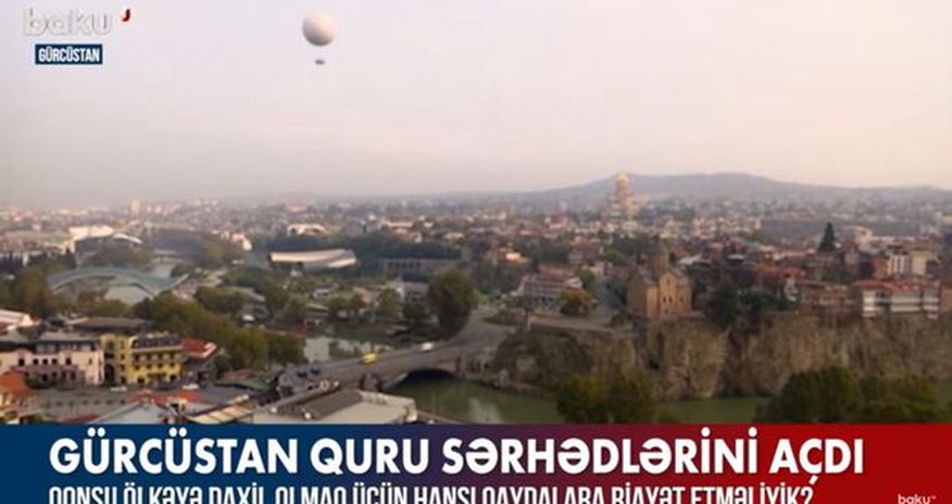Gürcüstana getmək üçün hansı qaydalara riayət edilməlidir? – VİDEO Gürcüstana getmək üçün hansı qaydalara riayət edilməlidir? – VİDEO