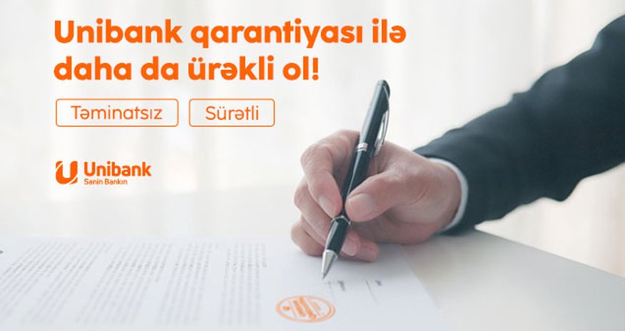 Unibank biznes sahiblərinə Təminatsız Qarantiya verir Unibank biznes sahiblərinə Təminatsız Qarantiya verir