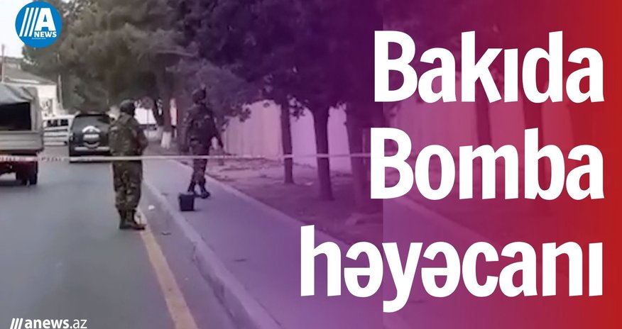 Bakıda bomba həyəcanı - VİDEO Bakıda bomba həyəcanı - VİDEO