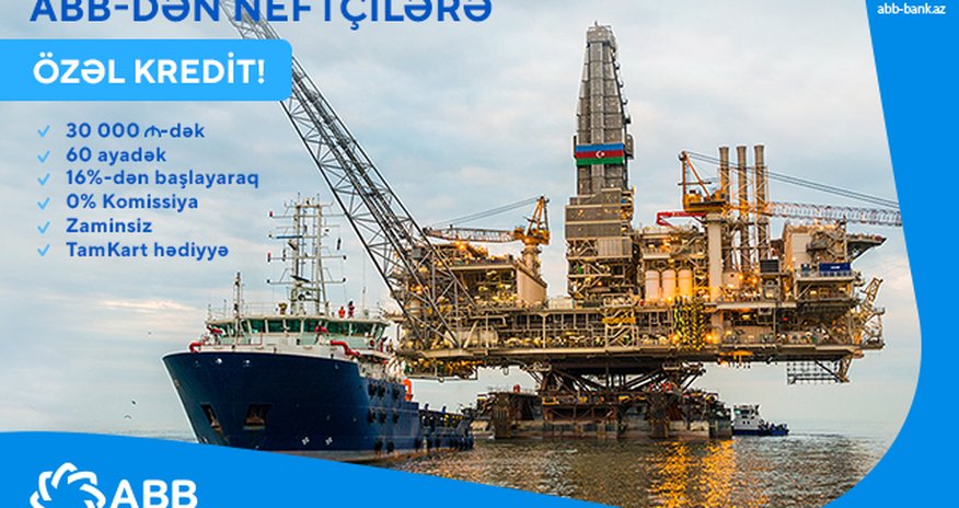 ABB-dən neftçilərə özəl kredit! ABB-dən neftçilərə özəl kredit!