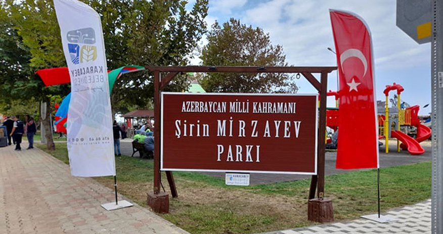 Türkiyədə Şirin Mirzəyev adına park açıldı Türkiyədə Şirin Mirzəyev adına park açıldı