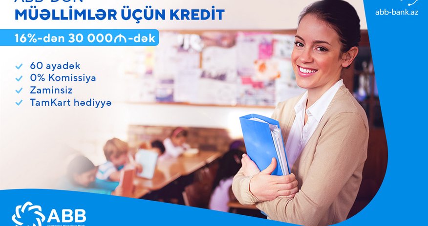 ABB-dən müəllimlərə özəl kredit! ABB-dən müəllimlərə özəl kredit!
