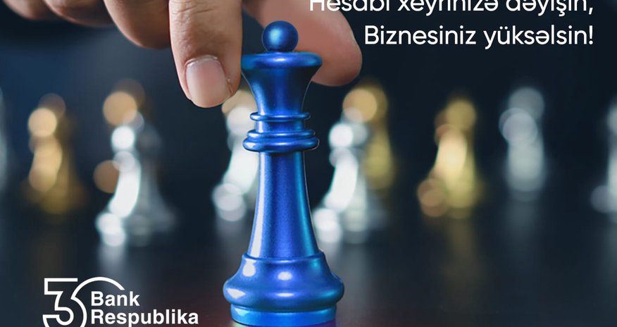 Bank Respublika sahibkarlar üçün “Hesabı xeyrinizə dəyişin!” kampaniyasına start verib Bank Respublika sahibkarlar üçün “Hesabı xeyrinizə dəyişin!” kampaniyasına start verib