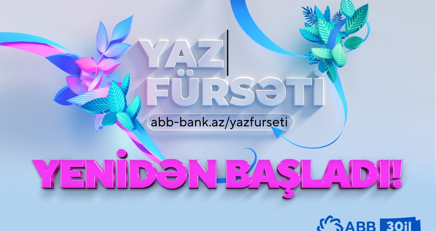 ABB-də “Yaz fürsəti” yenidən başladı! ABB-də “Yaz fürsəti” yenidən başladı!