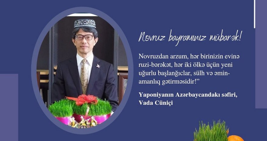 Japanese ambassador: Novruz symbolizes new hopes and dreams Japanese ambassador: Novruz symbolizes new hopes and dreams