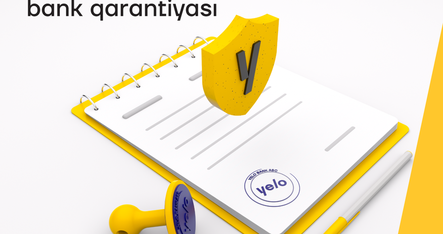 Yelo Bank tam onlayn və girovsuz qarantiya məktubları təklif edir Yelo Bank tam onlayn və girovsuz qarantiya məktubları təklif edir