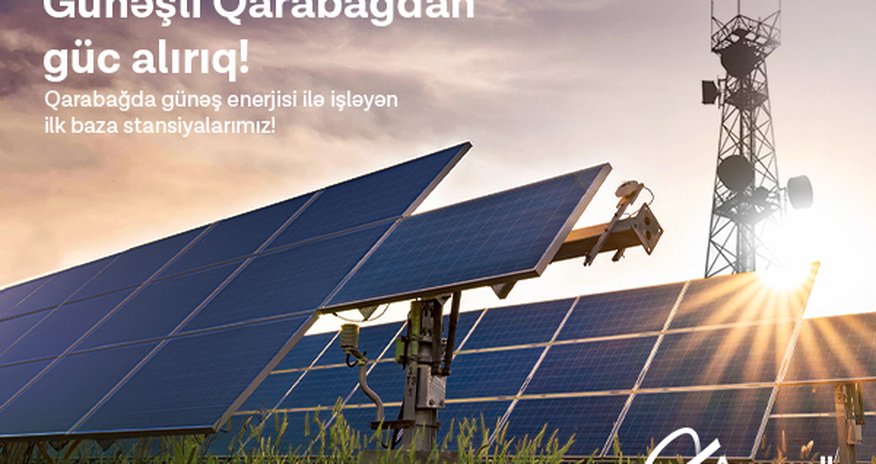 Solar-powered Azercell base stations in Karabakh! Solar-powered Azercell base stations in Karabakh!