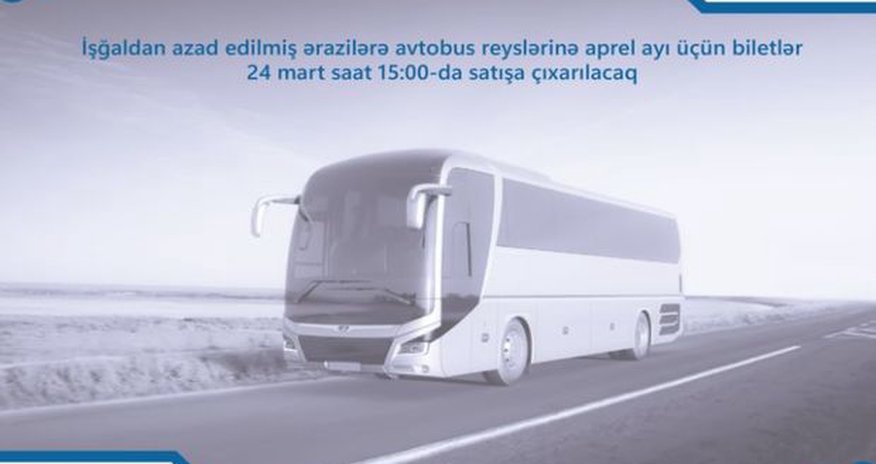 Qarabağa avtobus reyslərinə aprel ayı üçün biletlər satışa çıxarılır Qarabağa avtobus reyslərinə aprel ayı üçün biletlər satışa çıxarılır