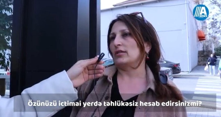 İctimai yerdə özünüzü təhlükəsiz hiss edirsinizmi?- SORĞU/VIDEO İctimai yerdə özünüzü təhlükəsiz hiss edirsinizmi?- SORĞU/VIDEO