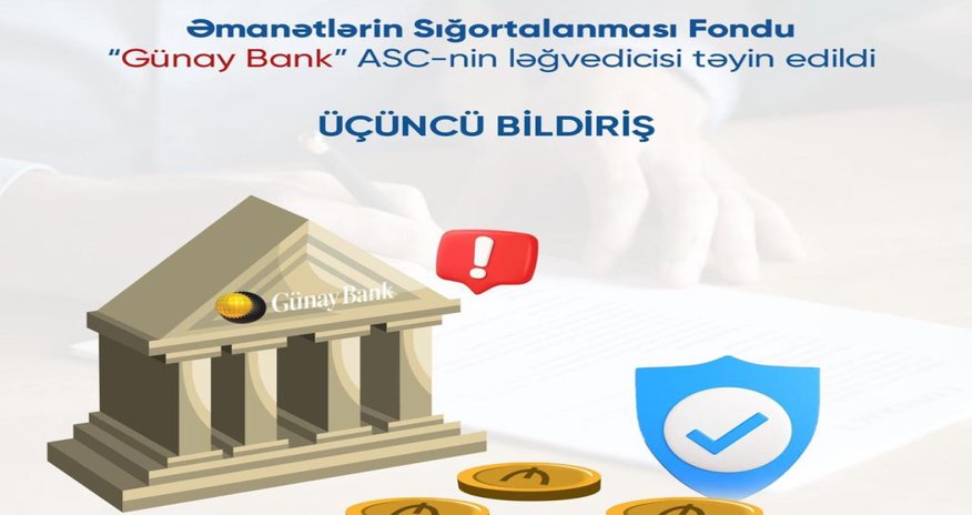 Əmanətlərin Sığortalanması Fondu Günay Bankın ləğvedicisi təyin edilib Əmanətlərin Sığortalanması Fondu Günay Bankın ləğvedicisi təyin edilib