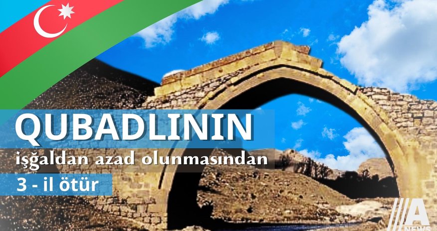 Qubadlının işğaldan azad olunmasından 3 il ötür Qubadlının işğaldan azad olunmasından 3 il ötür