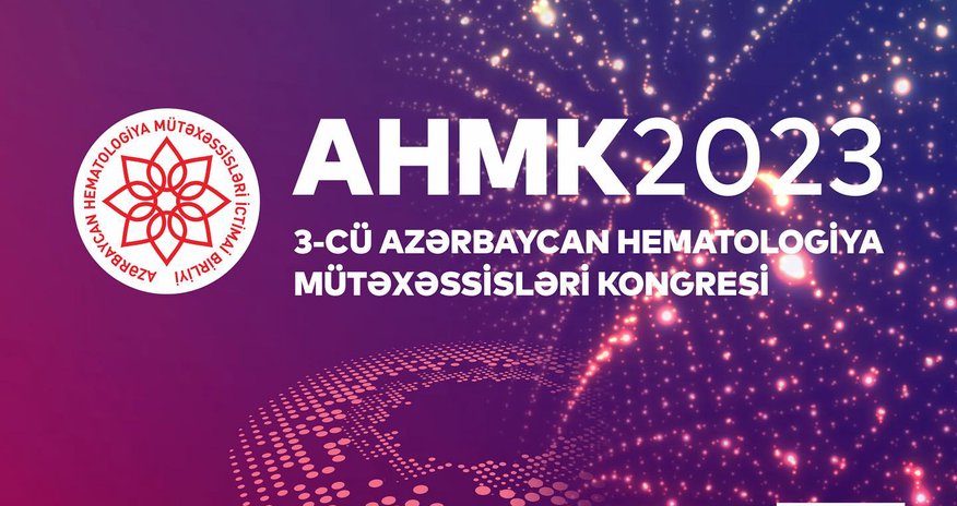 3-cü Azərbaycan Hematologiya Konqresi keçiriləcək 3-cü Azərbaycan Hematologiya Konqresi keçiriləcək