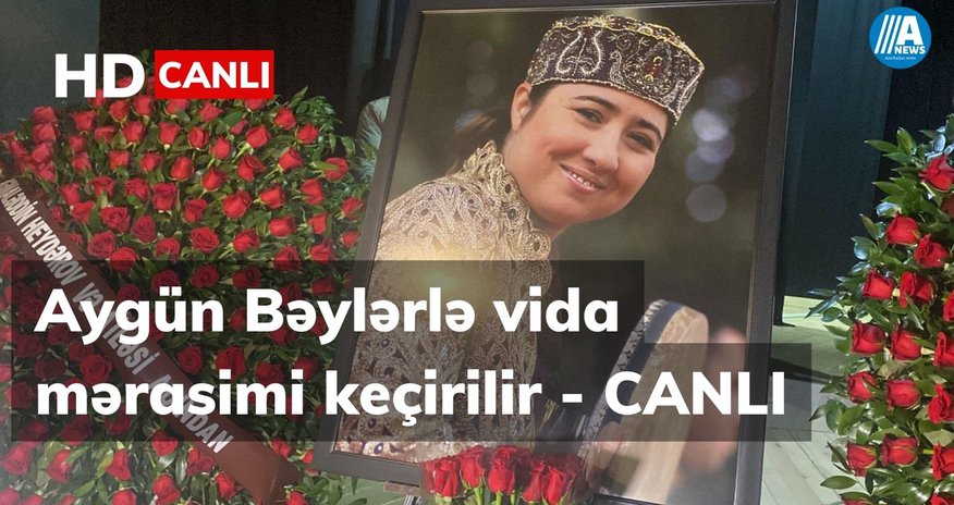 Aygün Bəylərlə dəfn olunub - VİDEO/YENİLƏNİB Aygün Bəylərlə dəfn olunub - VİDEO/YENİLƏNİB