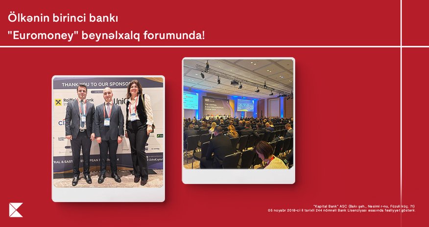Kapital Bank made a significant presence at this year's Euromoney, an annual international forum Kapital Bank made a significant presence at this year's Euromoney, an annual international forum