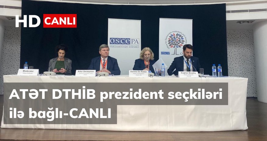 ATƏT DTHİB prezident seçkiləri ilə bağlı-CANLI ATƏT DTHİB prezident seçkiləri ilə bağlı-CANLI