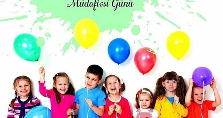 1 İyun - Uşaqların Beynəlxalq Müdafiəsi Günüdür 1 İyun - Uşaqların Beynəlxalq Müdafiəsi Günüdür