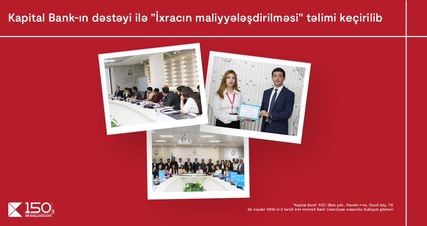 Kapital Bank-ın dəstəyi ilə “İxracın maliyyələşdirilməsi” mövzusunda təlim keçirilib Kapital Bank-ın dəstəyi ilə “İxracın maliyyələşdirilməsi” mövzusunda təlim keçirilib