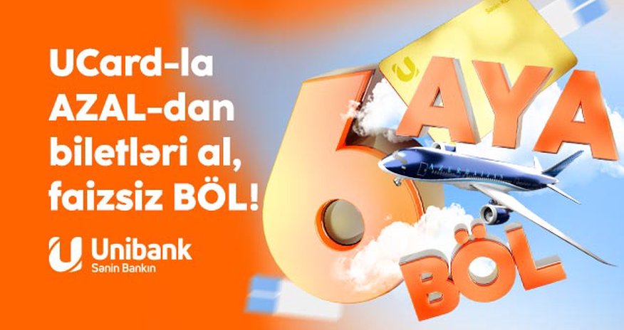 Unibank və AZAL-dan kampaniya: Təyyarə biletini al, 6 ayadək faizsiz ödə! Unibank və AZAL-dan kampaniya: Təyyarə biletini al, 6 ayadək faizsiz ödə!