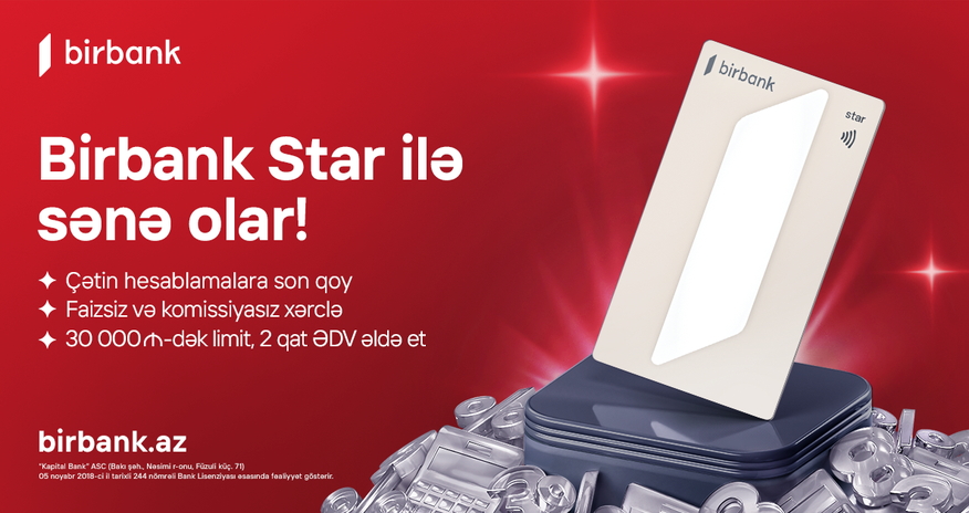 A new era begins with the Birbank Star card - no interest, no fees A new era begins with the Birbank Star card - no interest, no fees