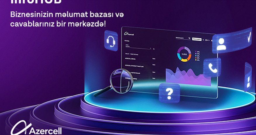 Azercell Бизнес запускает «InfoHUB» Azercell Бизнес запускает «InfoHUB»