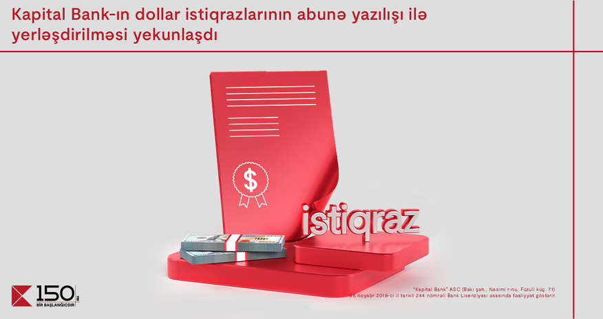 Kapital Bank finalized the placement of subordinated dollar bonds by subscription Kapital Bank finalized the placement of subordinated dollar bonds by subscription