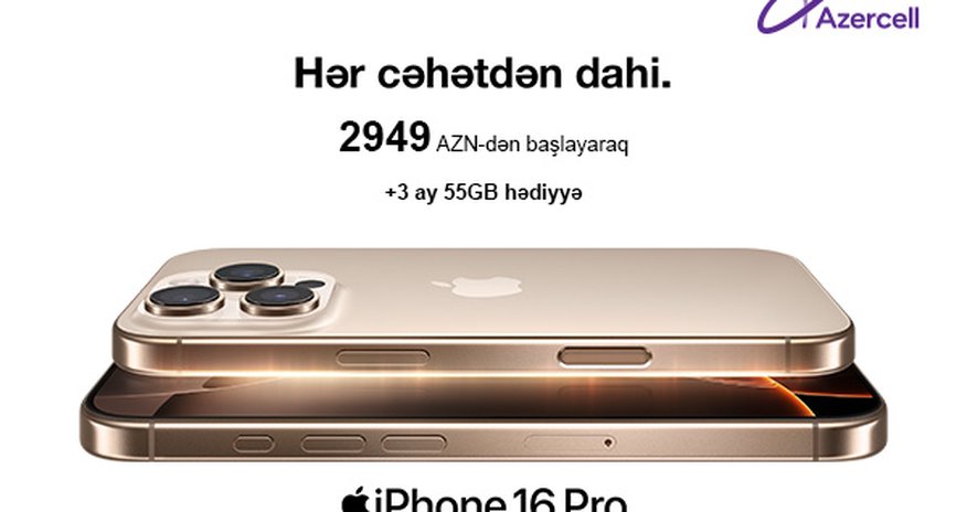 Azercell “iPhone 16”nı təqdim edir Azercell “iPhone 16”nı təqdim edir