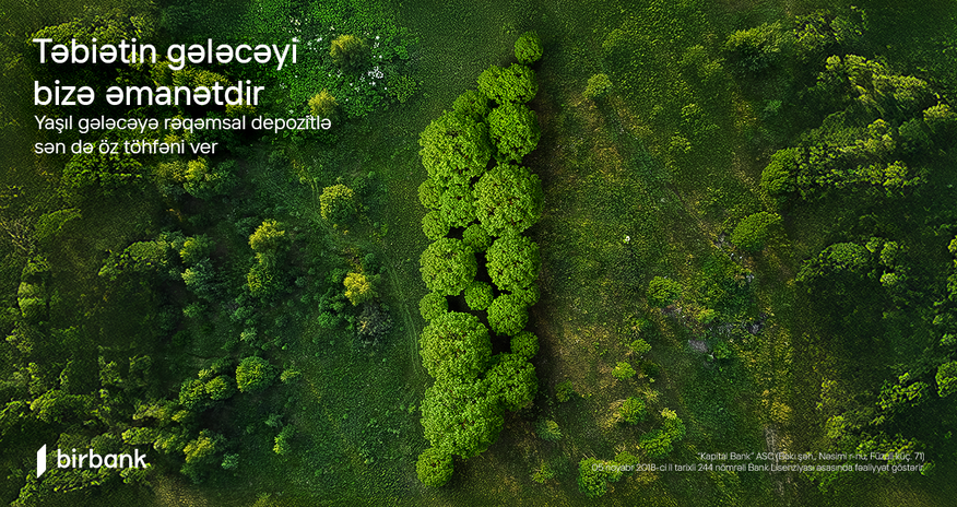 Greener Tomorrow: your deposit, your contribution with Birbank Greener Tomorrow: your deposit, your contribution with Birbank